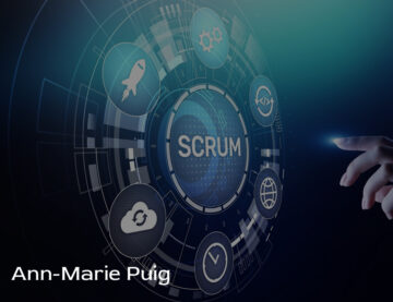 Ann Marie Puig discusses what it takes to be a successful Scrum Master