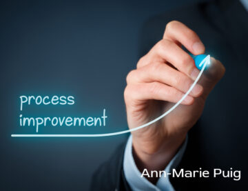Ann Marie Puig explains how to approach process improvement projects in a business